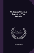 Colloquia Crucis, a Sequel to 'Two Friends'