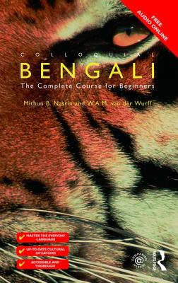 Colloquial Bengali - Nasrin, Mithun B., and van der Wurff, W.A.M