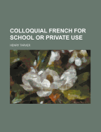 Colloquial French for School or Private Use