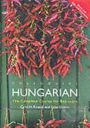 Colloquial Hungarian: A Course for Beginners - Rounds, Carol H, and S Lyom, Erika, and Solyom, Erika