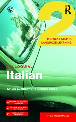 Colloquial Italian 2: The Next Step in Language Learning - Lymbery, Sylvia, and Silipo, Sandra