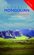 Colloquial Mongolian: The Complete Course for Beginners