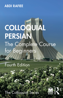 Colloquial Persian: The Complete Course for Beginners - Rafiee, Abdi