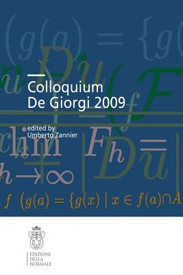 Colloquium De Giorgi 2009 - Zannier, Umberto (Editor)