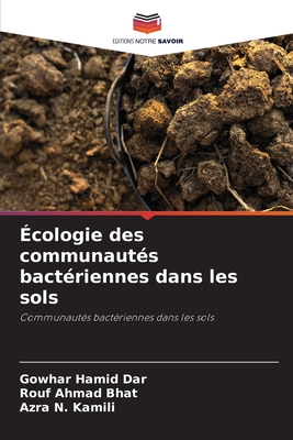 ?cologie des communaut?s bact?riennes dans les sols - Dar, Gowhar Hamid, and Bhat, Rouf Ahmad, and Kamili, Azra N