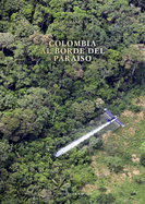Colombia: Al borde del paraiso