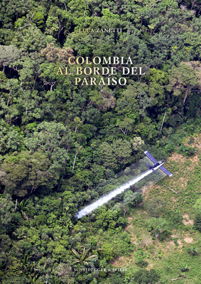 Colombia: Al borde del paraiso - Molano, Alfredo, and Bedoya Builes, Anamaria, and Zanetti, Luca