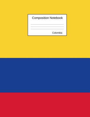 Colombia Composition Notebook: Wide Ruled Lined Pages Book to Write in for School, Take Notes, for Kids, Students, History Teachers, Homeschool, Colombian Flag Cover - Journals, Country Flag