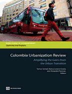 Colombia Urbanization Review: Amplifying the Gains from the Urban Transition