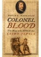 Colonel Blood: The Man Who Stole the Crown Jewels