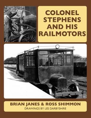 Colonel Stephens and his Railmotors - Janes, Brian