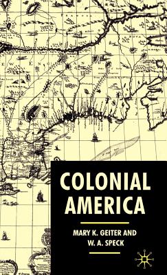 Colonial America: From Jamestown to Yorktown - Geiter, Mary, and Speck, William