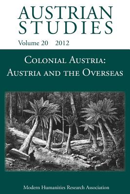 Colonial Austria: Austria and the Overseas - Krobb, Florian (Editor)