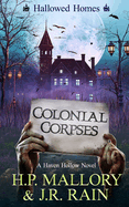 Colonial Corpses: A Paranormal Women's Fiction Novel: (Hallowed Homes)