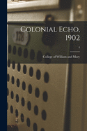 Colonial Echo, 1902; 4