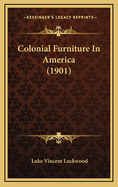 Colonial Furniture in America (1901)