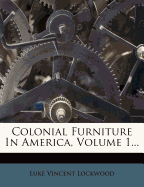 Colonial Furniture in America, Volume 1
