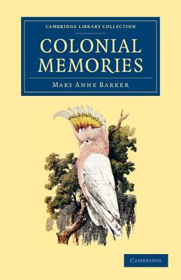 Colonial Memories - Barker, Mary Anne
