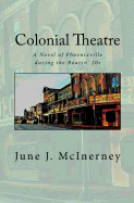 Colonial Theatre: A Novel of Phoenixville During the Roarin' 20s