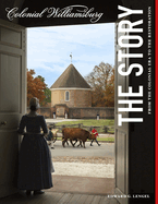 Colonial Williamsburg: The Story: From the Colonial Era to the Restoration