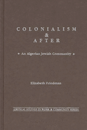 Colonialism and After: An Algerian Jewish Community