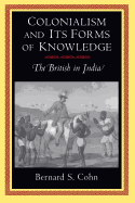 Colonialism and Its Forms of Knowledge: The British in India