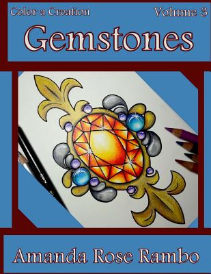 Color a Creation Gemstones: Volume 3 - Rambo, Amanda Rose