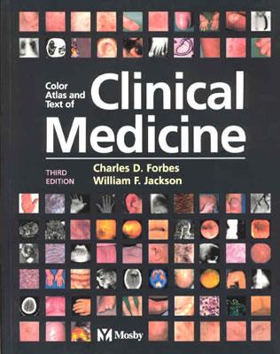 Color Atlas and Text of Clinical Medicine - Forbes, Charles D, Dsc, MD, Frcp, and Jackson, William F, Ma, MB, MRCP