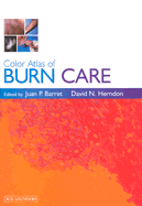 Color Atlas of Burn Care - Barret, Juan P, and Herndon, David N, MD, Facs