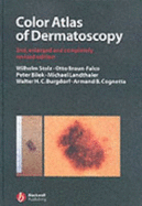 Color Atlas of Dermatoscopy - Stolz, Wilhelm (Editor), and Braun-Falco, Otto (Editor), and Bilek, Peter (Editor)