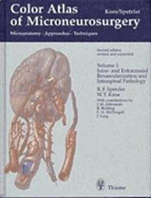 Color Atlas of Microneurosurgery, Vol. 3: Microanatomy, Approaches and Techniques - Koos, Wolfgang T., and Spetzler, Robert F.