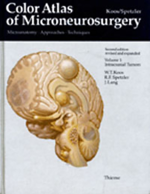 Color Atlas of Microneurosurgery: Volume 1 - Intracranial Tumors: Microanatomy - Approaches - Techniques - Koos, Wolfgang T., and Spetzler, Robert F., and Lang, Johannes