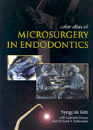 Color Atlas of Microsurgery in Endodontics - Kim, Syngcuk, and Pecora, Gabriele, MD, Dds, and Rubinstein, Richard A, MD, Dds