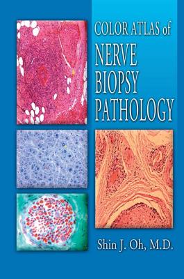 Color Atlas of Nerve Biopsy Pathology - Oh, Shin J