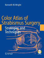 Color Atlas of Strabismus Surgery - Wright, Kenneth W