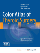 Color Atlas of Thyroid Surgery: Open, Endoscopic and Robotic Procedures