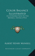 Color Balance Illustrated: An Introduction To The Munsell System (1913)