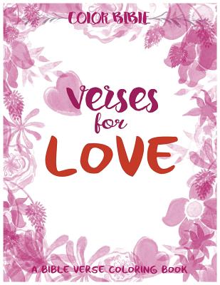 Color BiBle: Verse for Love: A Bible Verse Coloring Book - V Art, and Inspirational Coloring Books