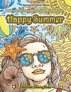 Color By Numbers Coloring Book for Adults of Happy Summer: A Summer Color By Number Coloring Book for Adults With Ocean Scenes, Island Dreams Vacations, Beach Scenes, Palm Trees, and So Much More for Stress Relief and Relaxation