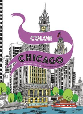 Color Chicago: 20 Views to Color in by Hand - Haworth, Hennie