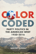 Color Coded: Party Politics in the American West, 1950-2016