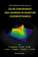 Color Confinement And Hadrons In Quantum Chromodynamics, Proceedings Of The International Conference