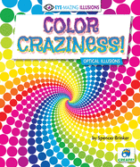 Color Craziness!: Optical Illusions