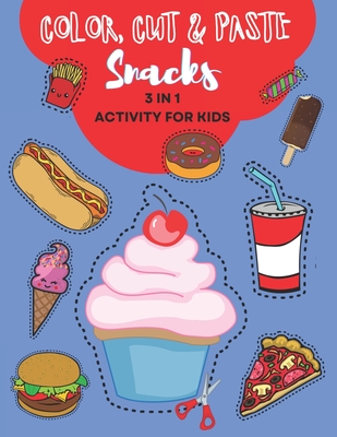 Color, Cut and Paste Snacks Activity for Kids: Dive into Snack Paradise! Over 50 Scrumptious Adventures - Colour, Cut & Paste Your Way to Learning with Burgers, Doughnuts, and More! A Magical Activity Book for Happy Young Minds! - Quinn, Jaime, and Publication, Sweetkids (Contributions by), and Murkoff, Emily