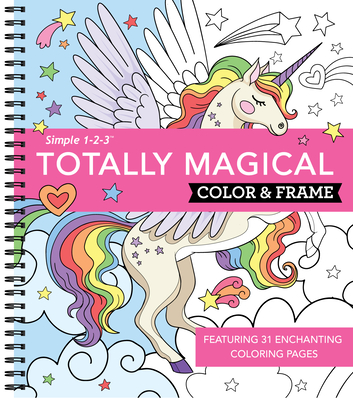 Color & Frame - Totally Magical (Coloring Book) - New Seasons, and Publications International Ltd