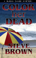 Color Her Dead - Brown, Steve
