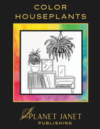 Color Houseplants: 37 Coloring Pages for Plant Lovers