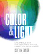 Color & Light: Navigating Color Mixing in the Midst of an Led Revolution, a Handbook for Lighting Designers