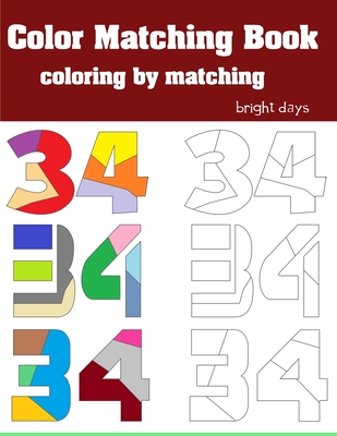 Color Matching Book For Teens And Kids: Coloring By Matching - Days, Bright