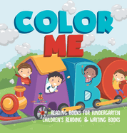 Color Me ABC - Reading Books for Kindergarten Children's Reading & Writing Books